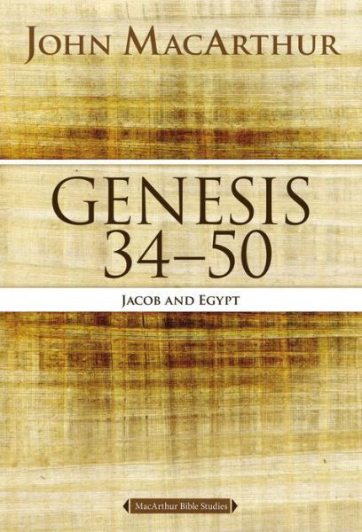 Genesis 34 to 50: Jacob and Egypt - MacArthur Bible Studies - John F. MacArthur - Books - HarperChristian Resources - 9780718034573 - September 24, 2015