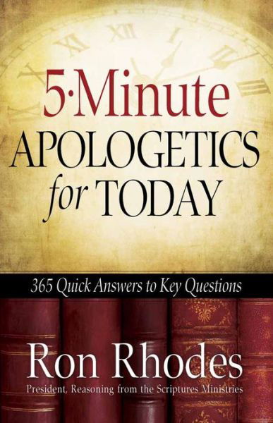 Cover for Ron Rhodes · 5-Minute Apologetics for Today: 365 Quick Answers to Key Questions (Taschenbuch) (2010)