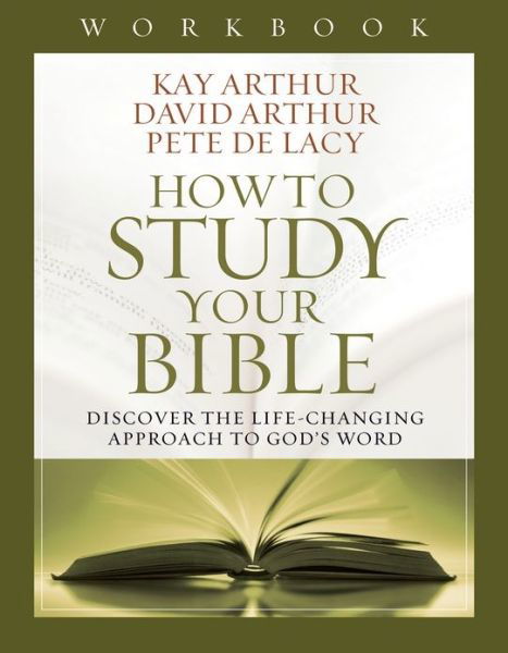 Cover for Kay Arthur · How to Study Your Bible Workbook: Discover the Life-Changing Approach to God's Word (Taschenbuch) (2014)