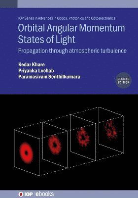 Orbital Angular Momentum States of Light (Second Edition): Propagation through atmospheric turbulence - IOP ebooks - Khare, Professor Kedar (Indian Institute of Technology Delhi, India) - Books - Institute of Physics Publishing - 9780750359573 - December 20, 2024