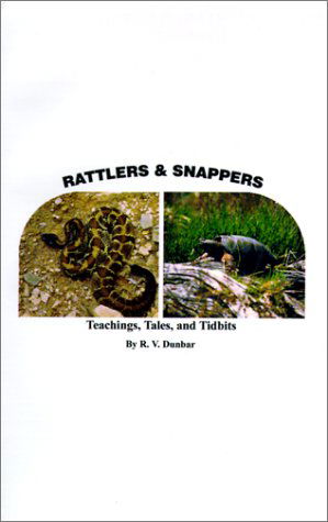 Cover for R. V. Dunbar · Rattlers &amp; Snappers: Teachings, Tales, and Tidbits (Pocketbok) (2001)