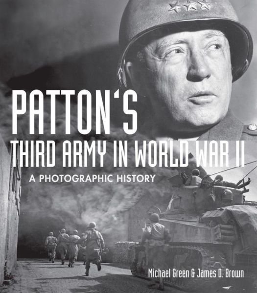 Cover for Michael Green · Patton'S Third Army in World War II: A Photographic History (Taschenbuch) (2013)
