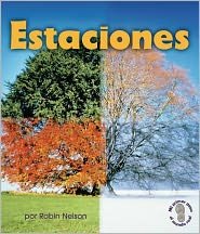 Cover for Robin Nelson · Estaciones/ Seasons (Mi Primer Paso Al Mundo Real - Descubriendo Los Ciclos De La Naturaleza/ First Step Nonfiction - Discovering Nature's Cycles) (Spanish Edition) (Paperback Book) [Spanish, Reprint edition] (2012)