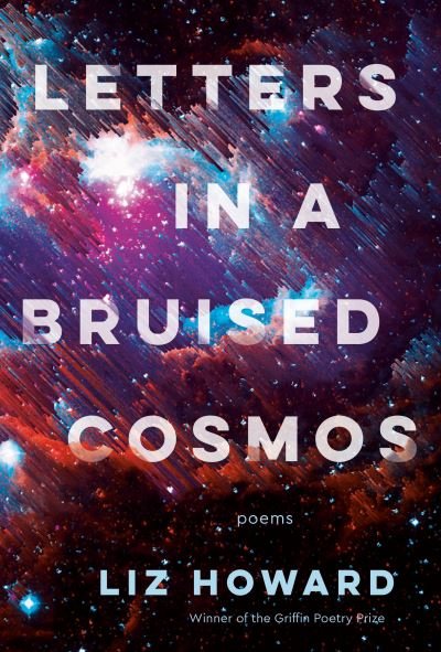 Cover for Liz Howard · Letters in a Bruised Cosmos (Paperback Book) (2021)