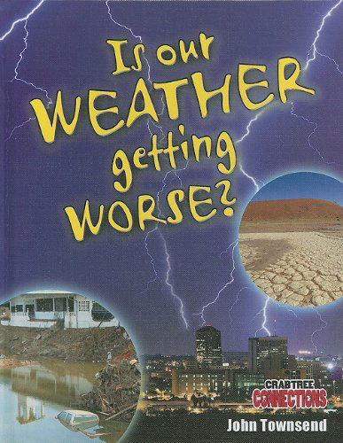 Cover for John Townsend · Is Our Weather Getting Worse? (Crabtree Connections) (Hardcover Book) (2010)