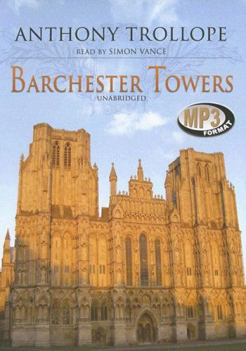 Cover for Anthony Trollope · Barchester Towers (Chronicles of Barsetshire, Book 2) (MP3-CD) [Unabridged Mp3cd edition] (2006)