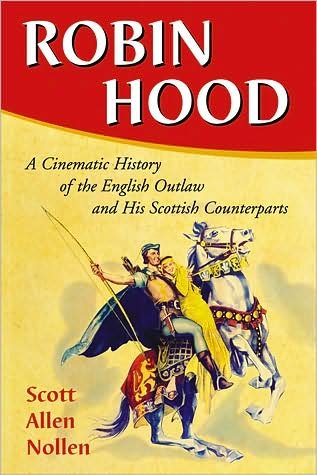 Cover for Scott Allen Nollen · Robin Hood: A Cinematic History of the English Outlaw and His Scottish Counterparts (Pocketbok) (2008)