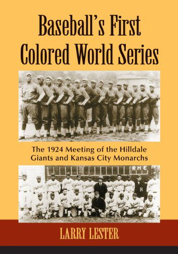 Cover for Larry Lester · Baseball's First Colored World Series: The 1924 Meeting of the Hilldale Giants and Kansas City Monarchs (Paperback Book) [Reprint edition] (2014)