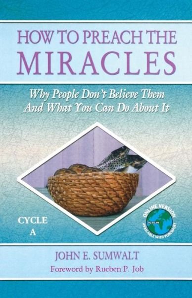 Cover for John E. Sumwalt · How to Preach the Miracles: Why People Don't Believe Them and What You Can Do about It (Paperback Book) (2007)