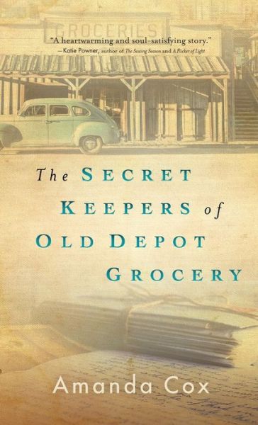 Cover for Amanda Cox · The Secret Keepers of Old Depot Grocery (Hardcover Book) (2021)