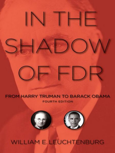 Cover for William E. Leuchtenburg · In the Shadow of FDR: From Harry Truman to Barack Obama (Book) (2011)