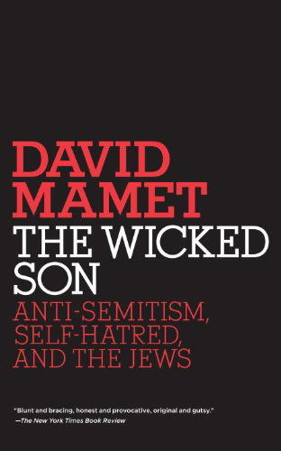 Cover for David Mamet · The Wicked Son: Anti-Semitism, Self-hatred, and the Jews - Jewish Encounters Series (Paperback Bog) [Reprint edition] (2009)