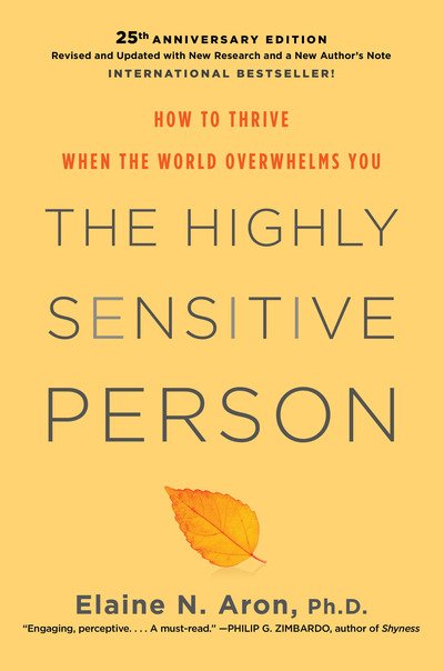 Cover for Elaine N. Phd Aron · The Highly Sensitive Person: How To Thrive When The World Overwhelms You (Gebundenes Buch) (2020)