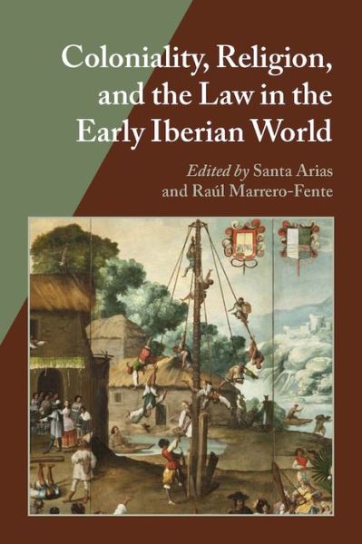 Cover for Santa Arias · Coloniality, Religion, and the Law in the Early Iberian World - Hispanic Issues Series (Paperback Book) (2014)