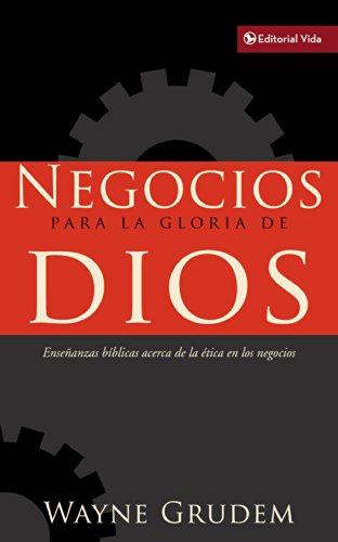 Cover for Wayne Grudem · Negocios Para la Gloria de Dios: Ensenanzas Biblicas Acerca de la Etica en los Negocios (Paperback Book) [Spanish edition] (2011)