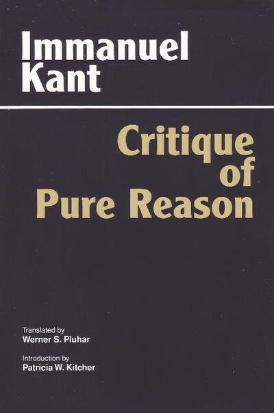 Cover for Immanuel Kant · Critique of Pure Reason: Unified Edition (with all variants from the 1781 and 1787 editions) - Hackett Classics (Paperback Bog) (1996)