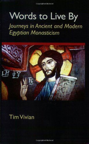 Cover for Tim Vivian · Words to Live By: Journeys in Ancient and Modern Egyptian Monasticism (Cistercian Studies) (Pocketbok) (2005)