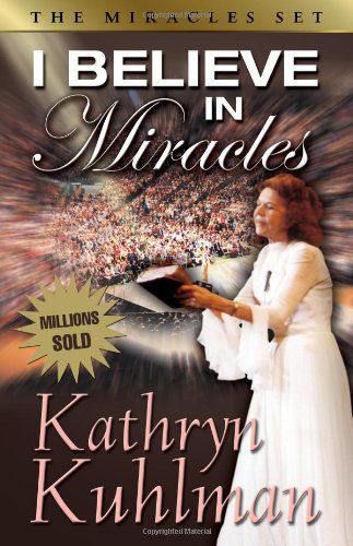 Cover for Kathryn Kuhlman · I Believe in Miracles (Paperback Book) [Rev Upd edition] (1992)