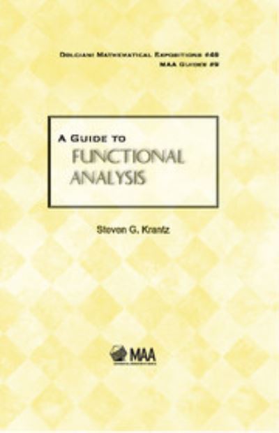 A Guide to Functional Analysis - Dolciani Mathematical Expositions - Steven G. Krantz - Książki - Mathematical Association of America - 9780883853573 - 6 czerwca 2013