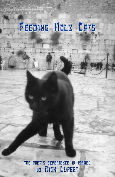 Cover for Rick Lupert · Feeding Holy Cats: the Poet's Experience in Israel (Paperback Book) (2000)