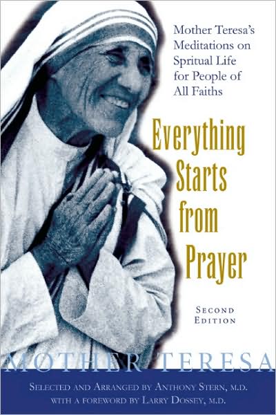 Cover for Mother Teresa · Everything Starts from Prayer: Mother Teresa's Meditations on Spiritual Life for People of All Faiths (Paperback Book) [Second edition] (2009)