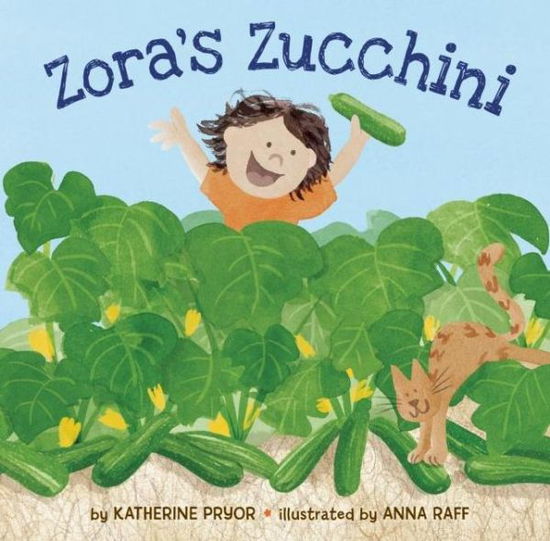 Zora's Zucchini - Katherine Pryor - Książki - Readers to Eaters - 9780983661573 - 11 sierpnia 2015