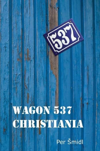 Cover for Per Smidl · Wagon 537 Christiania (Paperback Bog) (2013)