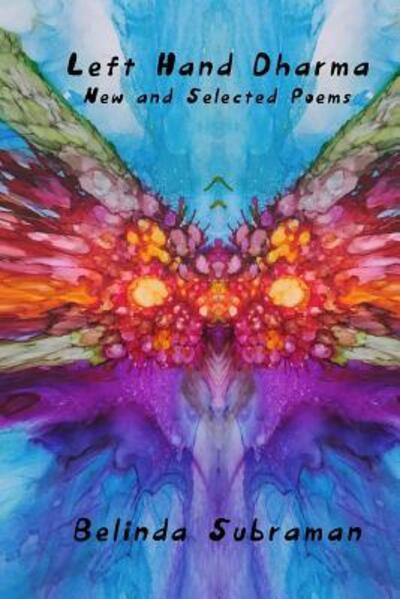 Left Hand Dharma - Belinda Subraman - Books - Unlikely Books - 9780998892573 - May 9, 2018