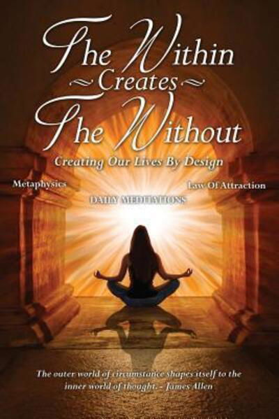 The Within Creates The Without - David Allen - Böcker - Shanon Allen - 9780999543573 - 25 februari 2019