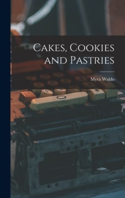 Cover for Myra Waldo · Cakes, Cookies and Pastries (Hardcover Book) (2021)