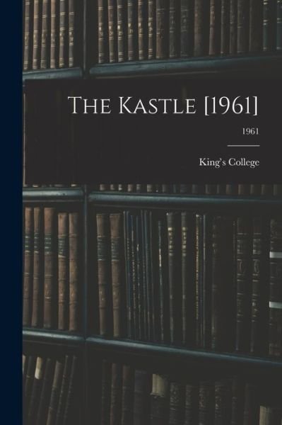 Cover for N C ) King's College (Charlotte · The Kastle [1961]; 1961 (Paperback Book) (2021)
