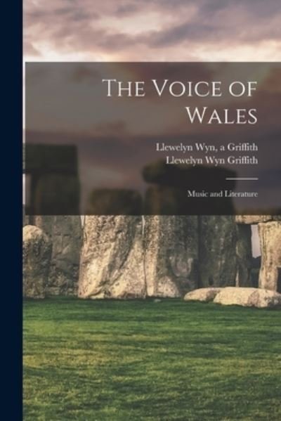 Cover for Llewelyn Wyn 1884- Griffith · The Voice of Wales; Music and Literature (Paperback Bog) (2021)