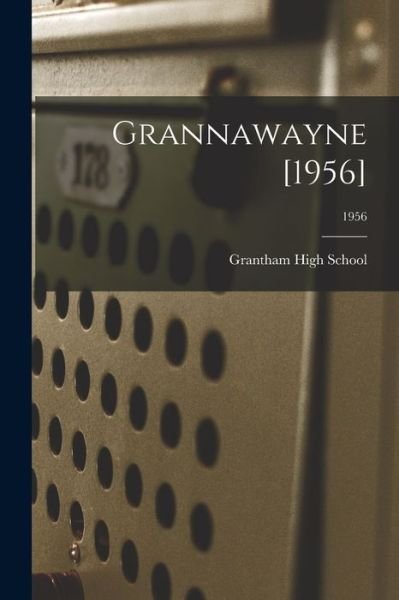 Cover for N C ) Grantham High School (Goldsboro · Grannawayne [1956]; 1956 (Taschenbuch) (2021)