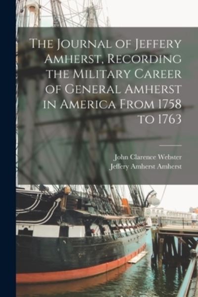 Cover for Jeffery Amherst Amherst · Journal of Jeffery Amherst, Recording the Military Career of General Amherst in America from 1758 To 1763 (Book) (2022)