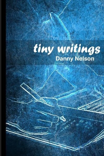 Cover for Danny Nelson · Tiny Writings (Paperback Bog) (2019)