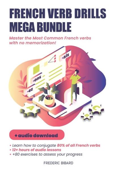 French Verb Drills - Frederic Bibard - Książki - Independently Published - 9781086886573 - 2 sierpnia 2019