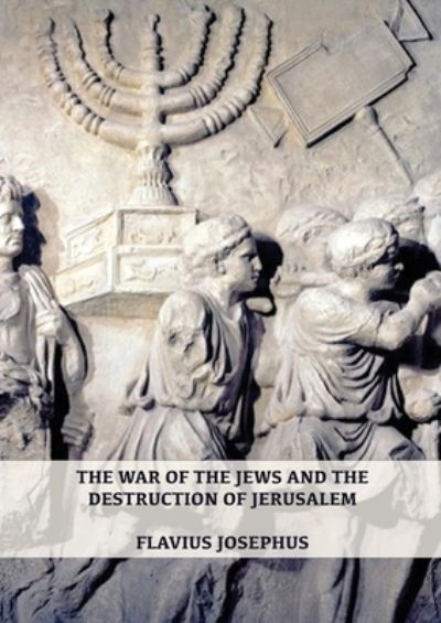 Cover for Flavius Josephus · The War of the Jews and the Destruction of Jerusalem: (7 Books in 1, Large Print) (1) (History of the Wars of the Jews and Their Antiquities) (Spanish Edition) - Complete Works of Josephus (Paperback Book) [Large type / large print edition] (2020)