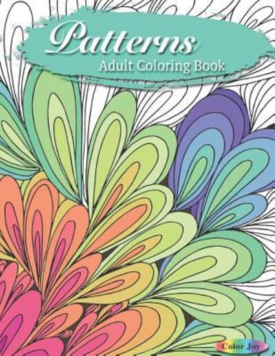 Cover for Color Joy · Patterns Adult coloring book (Paperback Book) (2019)