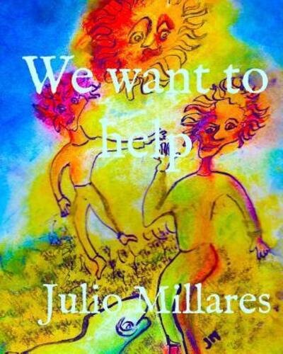 Cover for Julio Millares · We want to help (Pocketbok) (2019)