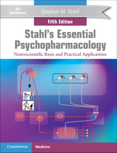 Cover for Stahl, Stephen M. (University of California, San Diego) · Stahl's Essential Psychopharmacology: Neuroscientific Basis and Practical Applications (Hardcover Book) [5 Revised edition] (2021)