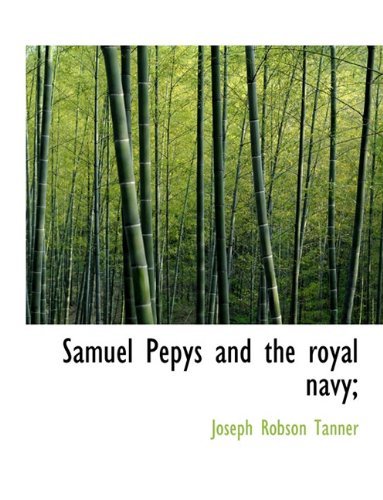 Cover for Joseph Robson Tanner · Samuel Pepys and the Royal Navy; (Pocketbok) (2009)
