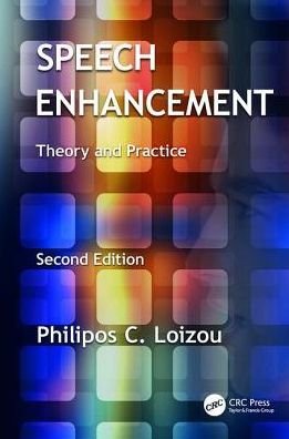 Cover for Loizou, Philipos C. (The University of Texas at Dallas, USA) · Speech Enhancement: Theory and Practice, Second Edition (Paperback Bog) (2017)