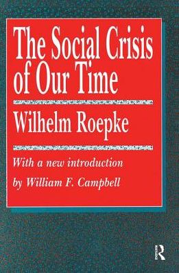 Cover for Wilhelm Roepke · The Social Crisis of Our Time - Library of Conservative Thought (Hardcover Book) (2017)