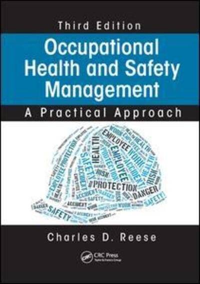 Cover for Reese, Charles D. (University of Connecticut, Storrs, USA) · Occupational Health and Safety Management: A Practical Approach, Third Edition (Paperback Bog) (2017)