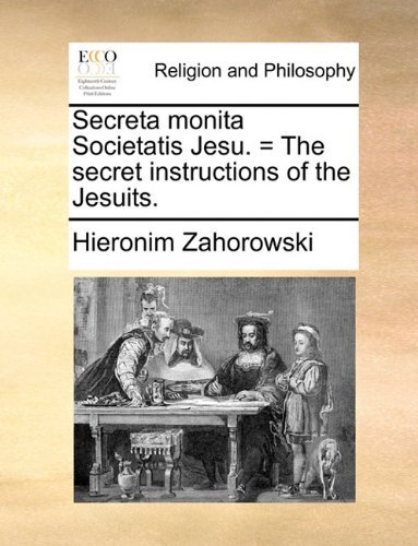 Cover for Hieronim Zahorowski · Secreta Monita Societatis Jesu. = the Secret Instructions of the Jesuits. (Paperback Book) (2010)