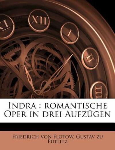 Cover for Flotow · Indra : romantische Oper in drei (Book) (2011)