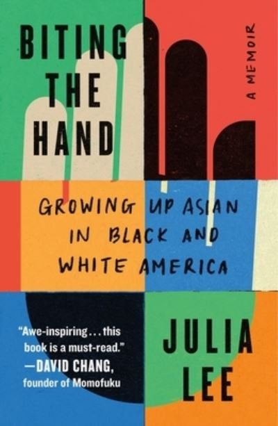 Biting the Hand: Growing Up Asian in Black and White America - Julia Lee - Livros - Henry Holt and Co. - 9781250861573 - 16 de abril de 2024