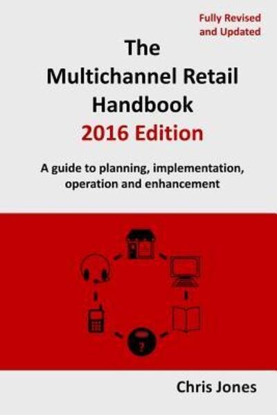 Cover for Chris Jones · The Multichannel Retail Handbook 2016 Edition (Paperback Book) (2015)