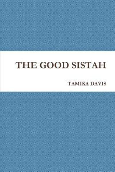 Cover for Tamika Davis · The Good Sistah (Paperback Book) (2015)