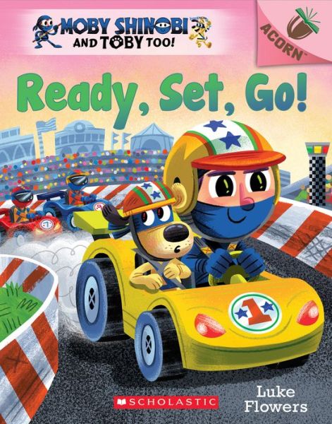 Ready, Set, Go!: An Acorn Book (Moby Shinobi and Toby Too! #3) - Luke Flowers - Books - Scholastic Inc. - 9781338547573 - July 20, 2021